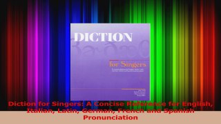 Read  Diction for Singers A Concise Reference for English Italian Latin German French and Ebook Free