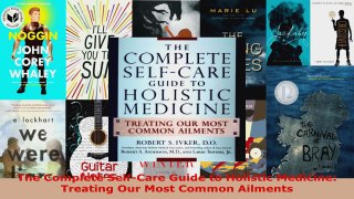 Read  The Complete SelfCare Guide to Holistic Medicine Treating Our Most Common Ailments Ebook Free