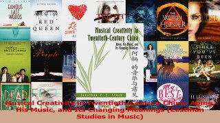 Download  Musical Creativity in TwentiethCentury China Abing His Music and Its Changing Meanings PDF Online