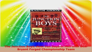 The Junction Boys How Ten Days in Hell with Bear Bryant Forged Championship Team Read Online