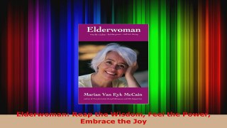 Read  Elderwoman Reap the Wisdom Feel the Power Embrace the Joy Ebook Free