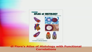 di Fiores Atlas of Histology with Functional Correlations Download