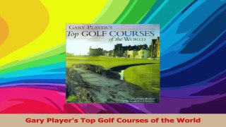 Gary Players Top Golf Courses of the World Download