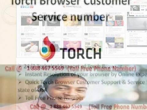 Torch Browser Customer Service 1 888 467 5549 Number