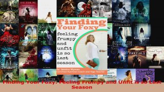 Read  Finding Your Foxy Feeling Frumpy and Unfit is so Last Season Ebook Free