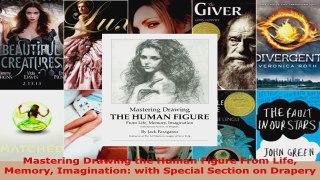 Download  Mastering Drawing the Human Figure From Life Memory Imagination with Special Section on Ebook Free