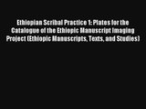 [Read] Ethiopian Scribal Practice 1: Plates for the Catalogue of the Ethiopic Manuscript Imaging