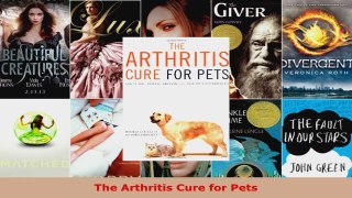 Read  The Arthritis Cure for Pets Ebook Free