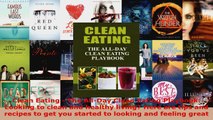 Download  Clean Eating  The AllDay Clean Eating Playbook Looking to clean and healthy living Ebook Free