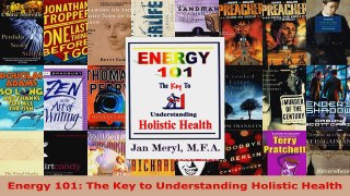 Read  Energy 101 The Key to Understanding Holistic Health EBooks Online