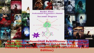 Download  Reiki Plus Professional Practitioners Manual for Second Degree A Spiritual Guide for PDF Free