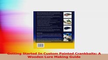 Getting Started In Custom Painted Crankbaits A Wooden Lure Making Guide Download