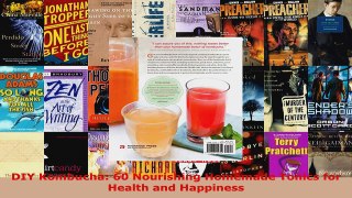 Download  DIY Kombucha 60 Nourishing Homemade Tonics for Health and Happiness PDF Online