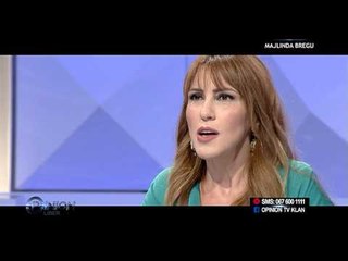 Opinion - Majlinda Bregu! (28 korrik 2015)