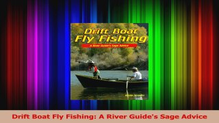 Drift Boat Fly Fishing A River Guides Sage Advice Read Online