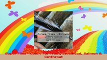 Super Flies  Color For Trout Steelhead Salmon  Cutthroat Read Online