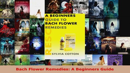 Download  Bach Flower Remedies A Beginners Guide EBooks Online