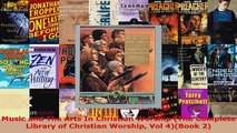 Download  Music and The Arts In Christian Worship The Complete Library of Christian Worship Vol Ebook Free