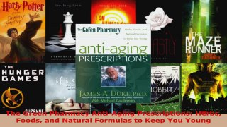 Download  The Green Pharmacy AntiAging Prescriptions Herbs Foods and Natural Formulas to Keep You Ebook Free