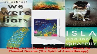Read  Making Herbal Dream Pillows  Secret Blends for Pleasant Dreams The Spirit of Ebook Free