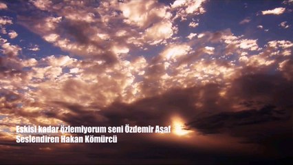 Eskisi kadar özlemiyorum seni - Özdemir Asaf