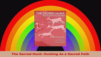 The Sacred Hunt Hunting As a Sacred Path PDF