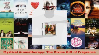 Read  Mystical Aromatherapy The Divine Gift of Fragrance EBooks Online