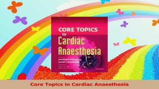Core Topics in Cardiac Anaesthesia Read Online