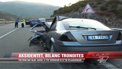 Në një javë: 5 të vdekur e 9 të plagosur nga aksidentet - News, Lajme - Vizion Plus