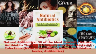 Read  Natural Antibiotics 30 of the Most Powerful Natural Antibiotics That Kill Pathogens and PDF Free