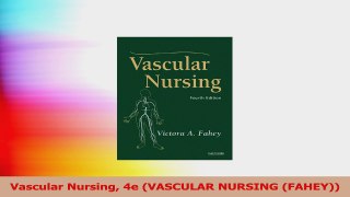 Vascular Nursing 4e VASCULAR NURSING FAHEY PDF