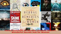 Read  Herbal Remedies for Women Discover Natures Wonderful Secrets Just for Women Ebook Free