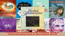 Download  Herbal Renaissance Growing Using  Understanding Herbs in the Modern World Growing Using Ebook Free