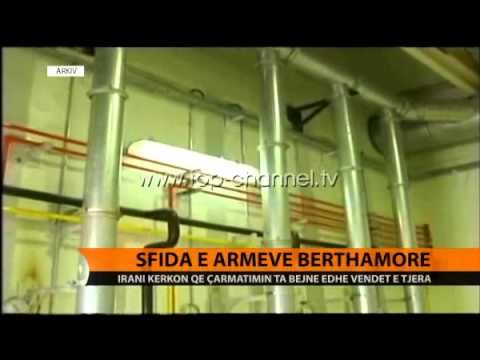 Irani: Koha për t’u çarmatosur shtetet bërthamore - Top Channel Albania - News - Lajme
