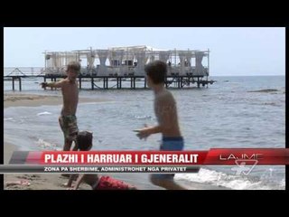 Plazhi i harruar i Gjeneralit - News, Lajme - Vizion Plus