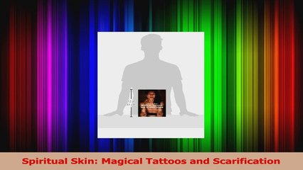 Descargar video: Download  Spiritual Skin Magical Tattoos and Scarification Ebook Free