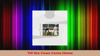 Read  Till the Cows Come Home Ebook Free