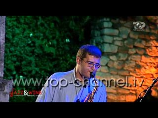 Jazz & Wine International Festival Albania, 9 Gusht 2015 - Top Channel Albania