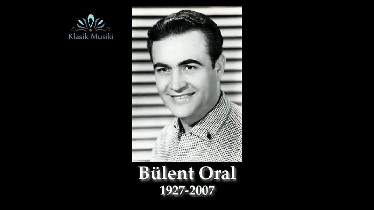 Bülent Oral Bir gönül vardı bende henüz aşkı tatmamış