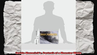 Inside Mavericks Portrait of a Monster Wave