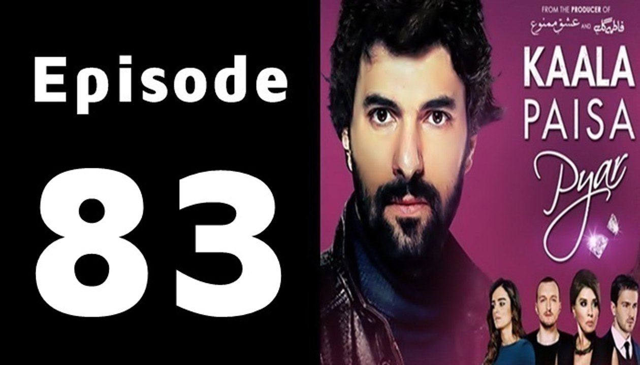Kaala Paisa Pyar Episode 83 Full on Urdu1