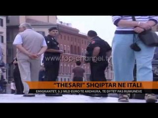 “Thesari” shqiptar në Itali.Emigrantët, 3.2 mld euro të ardhura - Top Channel Albania - News - Lajme