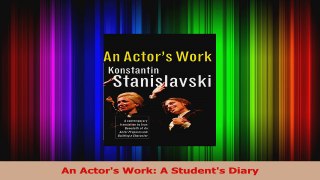 Read  An Actors Work A Students Diary PDF Free