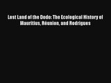 Read Lost Land of the Dodo: The Ecological History of Mauritius Réunion and Rodrigues# Ebook