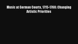 [PDF Download] Music at German Courts 1715-1760: Changing Artistic Priorities [PDF] Full Ebook
