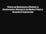 Theory and Mathematical Methods in Bioinformatics (Biological and Medical Physics Biomedical