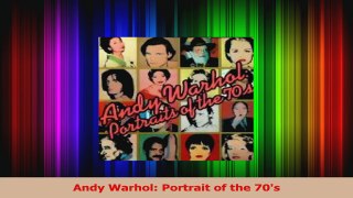 PDF Download  Andy Warhol Portrait of the 70s Download Full Ebook