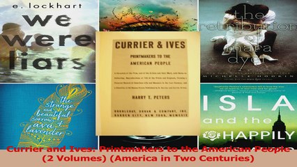PDF Download  Currier and Ives Printmakers to the American People 2 Volumes America in Two Read Online