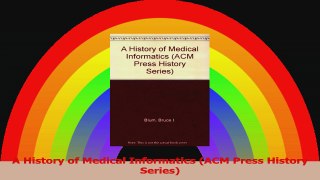 A History of Medical Informatics ACM Press History Series Download