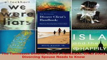 Download  The Tennessee Divorce Clients Handbook What Every Divorcing Spouse Needs to Know PDF Online